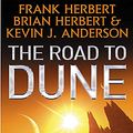 Cover Art for 9780340837450, The Road to Dune by Frank Herbert, Brian Herbert, Kevin J. Anderson