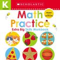 Cover Art for 9781338531886, Math Practice (Scholastic Early Learners: Kindergarten Extra Big Skills Workbook) by Scholastic Early Learners