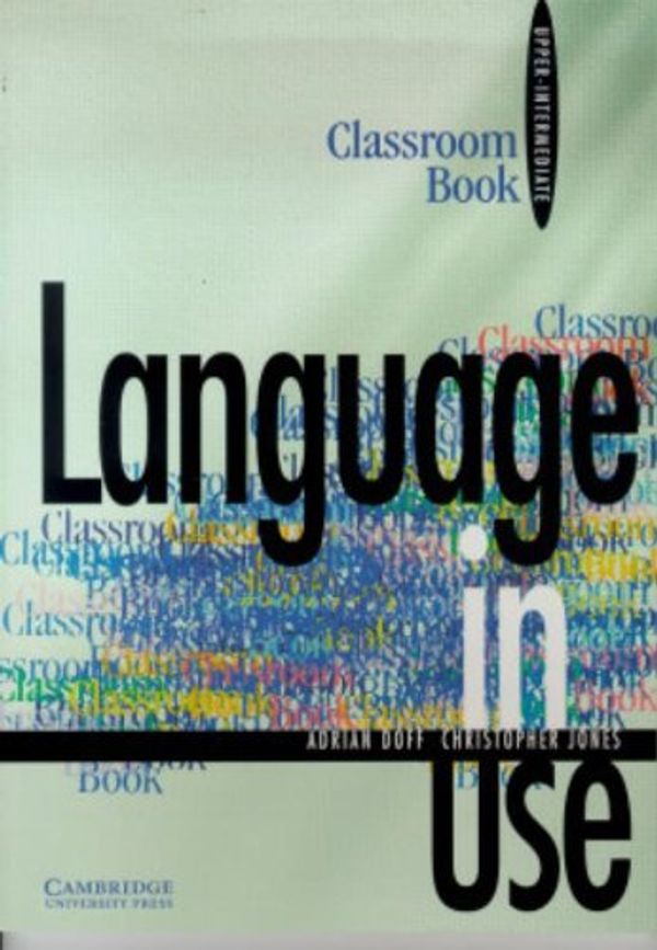 Cover Art for 9780521555500, Language in Use Upper-intermediate Classroom book by Adrian Doff
