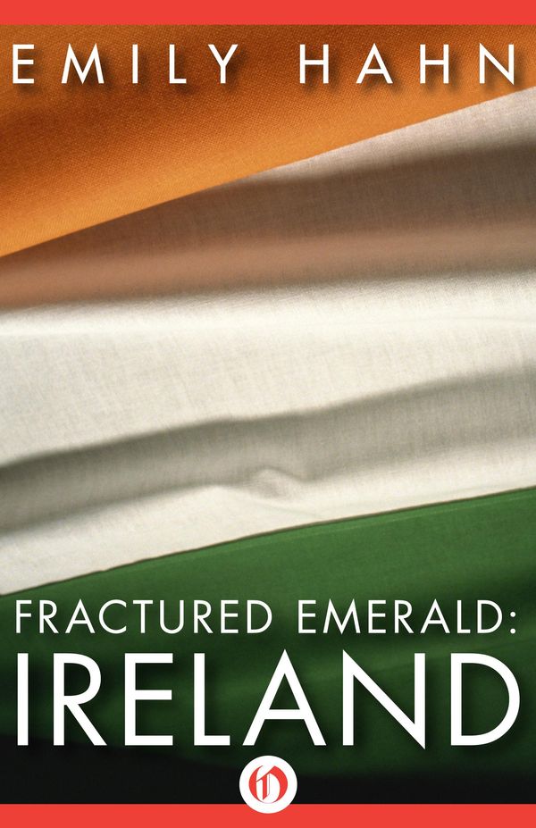 Cover Art for 9781497629530, Fractured Emerald: Ireland by Emily Hahn