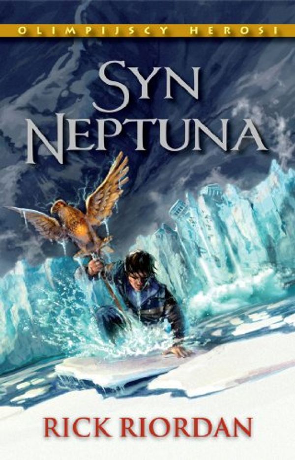 Cover Art for 9788362170357, Syn Neptuna Olimpijscy herosi by Rick Riordan
