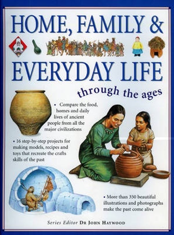 Cover Art for 9781844766024, Home, Family & Everyday Life Through the Ages by Unknown
