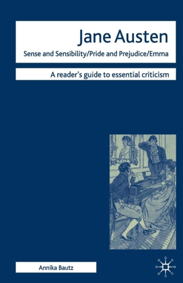 Cover Art for 9780230517134, Jane Austen - "Sense and Sensibility"/ "Pride and Prejudice"/ "Emma" by Annika Bautz