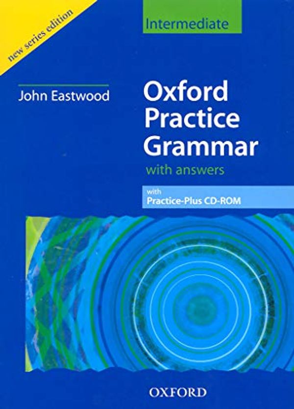 Cover Art for 9780194309134, Oxford Practice Grammar: With Key and CD-ROM Intermediate level by John Eastwood