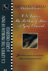 Cover Art for 9780805493535, C.S. Lewis’s the Problem of Pain/A Grief Observed (Shepherd’s Notes Christian Classics 2) by Terry L. Miethe