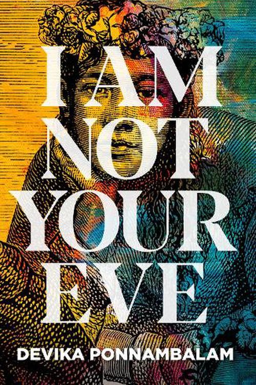 Cover Art for 9781910422892, I Am Not Your Eve by Devika Ponnambalam