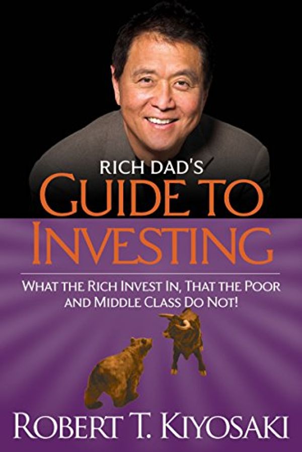 Cover Art for B01DRWRZ64, Rich Dad's Guide to Investing: What the Rich Invest in, That the Poor and the Middle Class Do Not! by Robert T. Kiyosaki