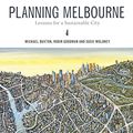 Cover Art for B01HPIRE80, Planning Melbourne: Lessons for a Sustainable City by Robin Goodman, Michael Buxton, Susie Moloney