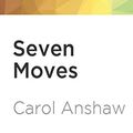 Cover Art for 9781721345489, Seven Moves by Carol Anshaw