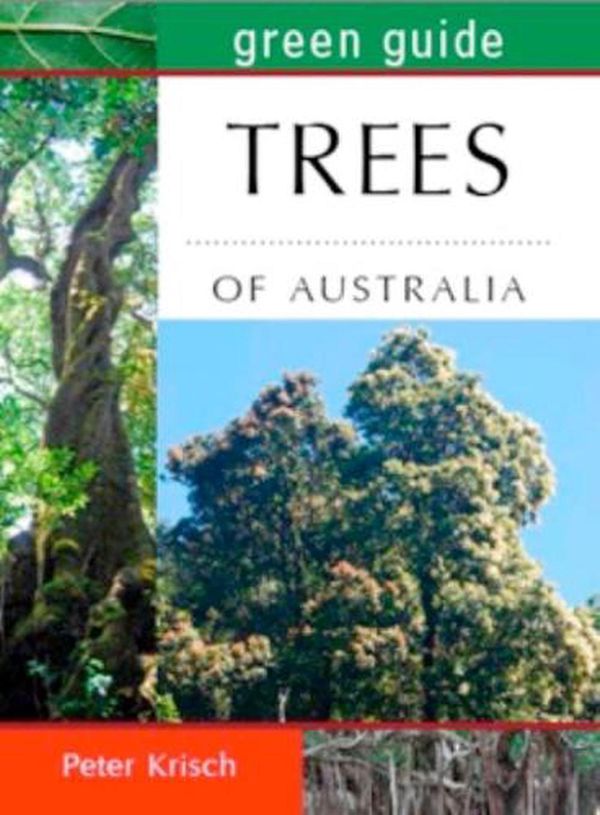 Cover Art for 9781921517525, Green Guide to Trees of Australia by Peter Krish