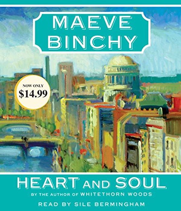Cover Art for 9780307914217, Heart and Soul by Maeve Binchy