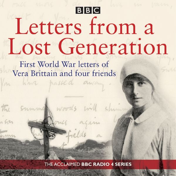 Cover Art for 9781471302596, Letters from a Lost Generation: A BBC Radio Reading by Mark Bostridge, Alan Bishop