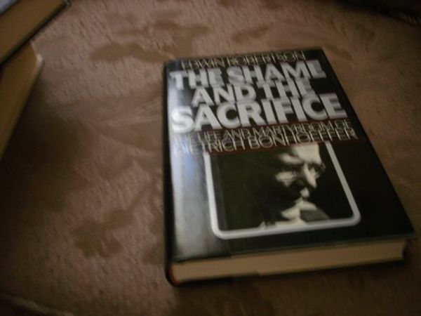Cover Art for 9780026036504, The Shame and the Sacrifice by Edwin Robertson