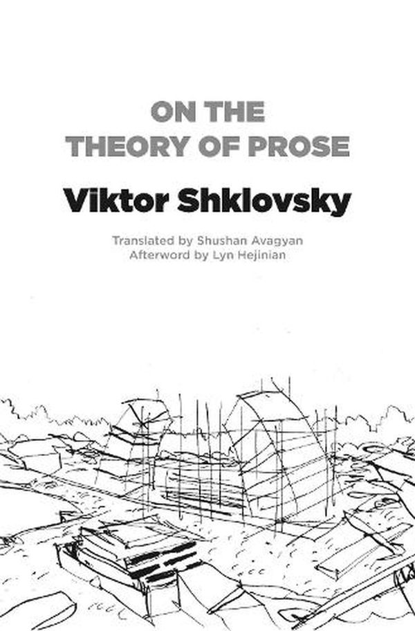 Cover Art for 9781564787699, Theory of Prose (Russian Literature) by Viktor Shklovsky