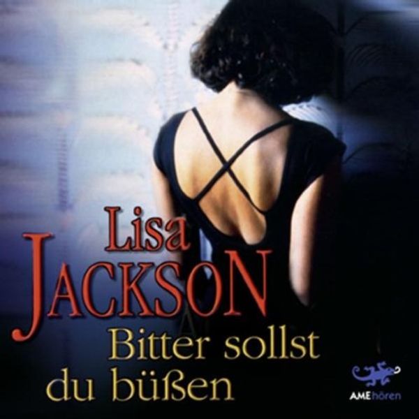 Cover Art for 9783868420043, Bitter sollst du buÃŸen by Lisa Jackson