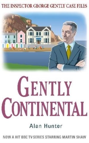 Cover Art for 9781780339429, Gently Continental by Alan Hunter