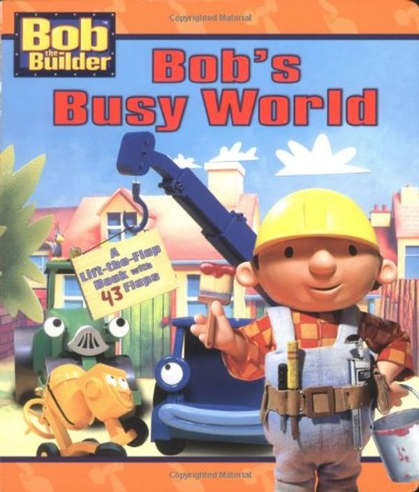 Cover Art for 9780689844188, Bob's Busy World (Bob the Builder) by Annie Auerbach