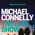Cover Art for 9781760638740, The Late Show by Michael Connelly