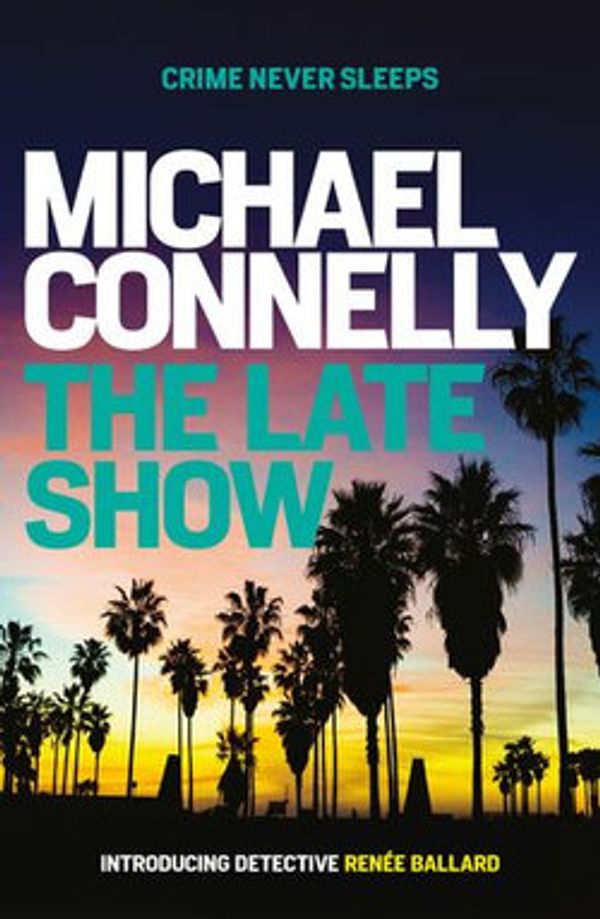 Cover Art for 9781760638740, The Late Show by Michael Connelly