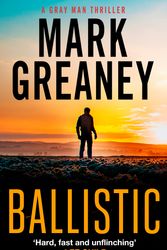 Cover Art for 9780751579222, Ballistic by Mark Greaney
