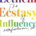 Cover Art for 9780307940827, The Ecstasy of Influence by Jonathan Lethem