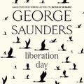 Cover Art for 9781526656476, Liberation Day by George Saunders