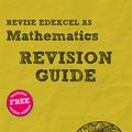 Cover Art for 9781292190662, Revise Edexcel AS Mathematics (2017) Revision Guide: includes online edition (REVISE Edexcel GCE Maths 2017) by Harry Smith