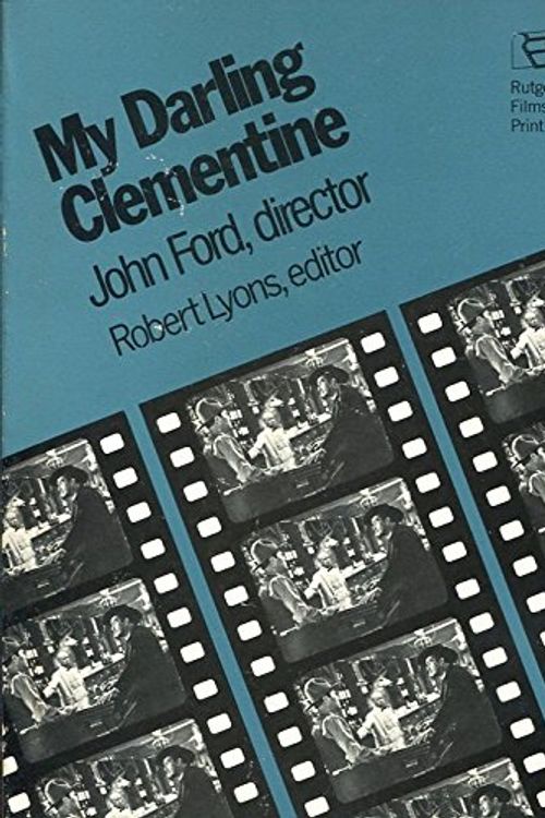 Cover Art for 9780813510514, My Darling Clementine: John Ford, Director (Rutgers Films in Print) by Robert Lyons