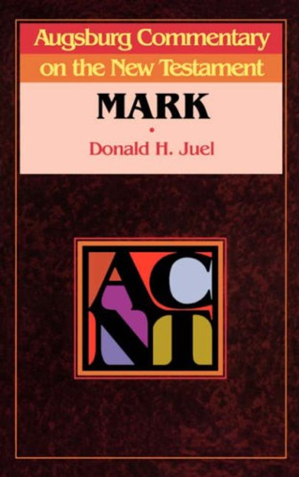 Cover Art for 9780806688565, Augsburg Commentary on the New Testament: Mark by Donald Juel