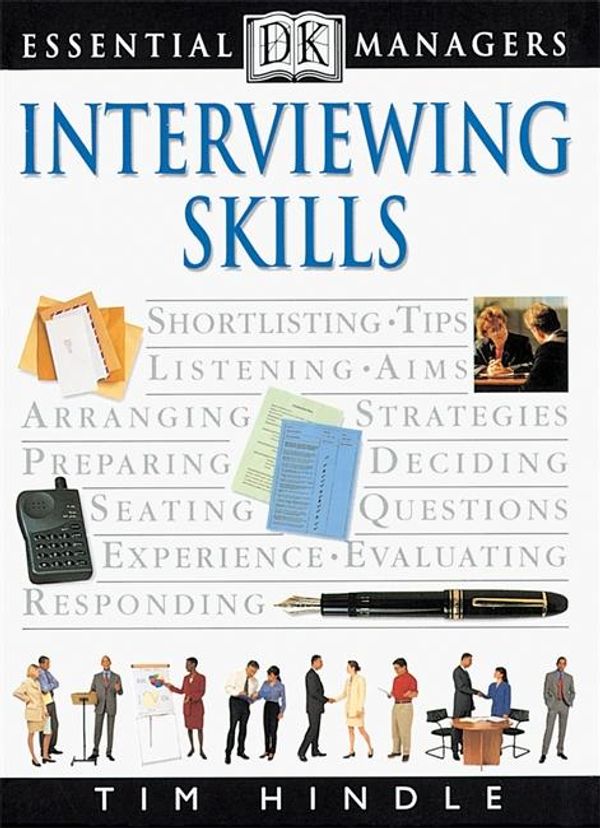 Cover Art for 9780756662493, DK Essential Managers: Interviewing Skills by Tim Hindle