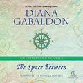 Cover Art for 9781664433724, The Space Between: An Outlander Novella (The Outlander Series) by Diana Gabaldon