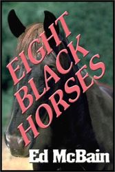 Cover Art for 9780736648738, Eight Black Horses by Ed McBain