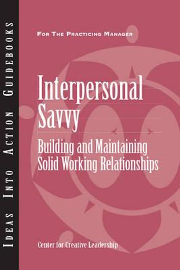 Cover Art for 9781604911565, Interpersonal Savvy by Center for Creative Leadership (CCL)