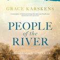 Cover Art for 9781952535598, People of the River: Lost worlds of early Australia by Grace Karskens