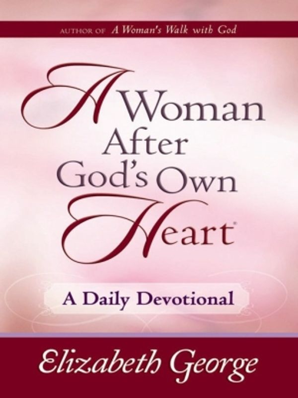 Cover Art for 9780736930833, A Woman After God's Own Heart by Elizabeth George