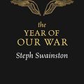 Cover Art for B004H4XB3S, The Year of Our War (GOLLANCZ S.F. Book 1) by Steph Swainston