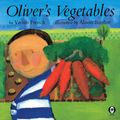 Cover Art for 9780531071045, Oliver's Vegetables by Vivian French, Alison Bartlett