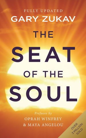 Cover Art for 9780712646741, The Seat Of The Soul: An Inspiring Vision of Humanity's Spiritual Destiny by Gary Zukav