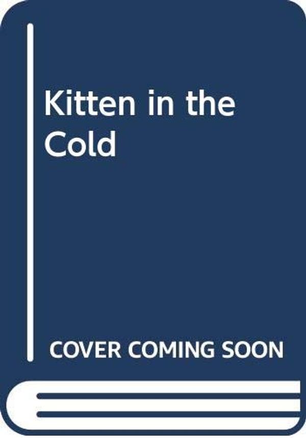 Cover Art for 9780606199261, Kitten in the Cold by Ben M. Baglio