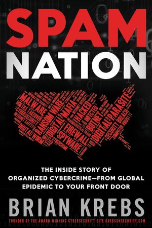 Cover Art for 9781492603238, Spam Nation: The Inside Story of Organized Cybercrime-from Global Epidemic to Your Front Door by Brian Krebs