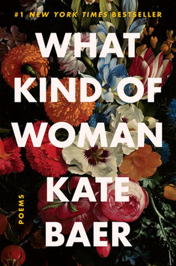 Cover Art for 9780063008427, What Kind of Woman: Poems by Kate Baer