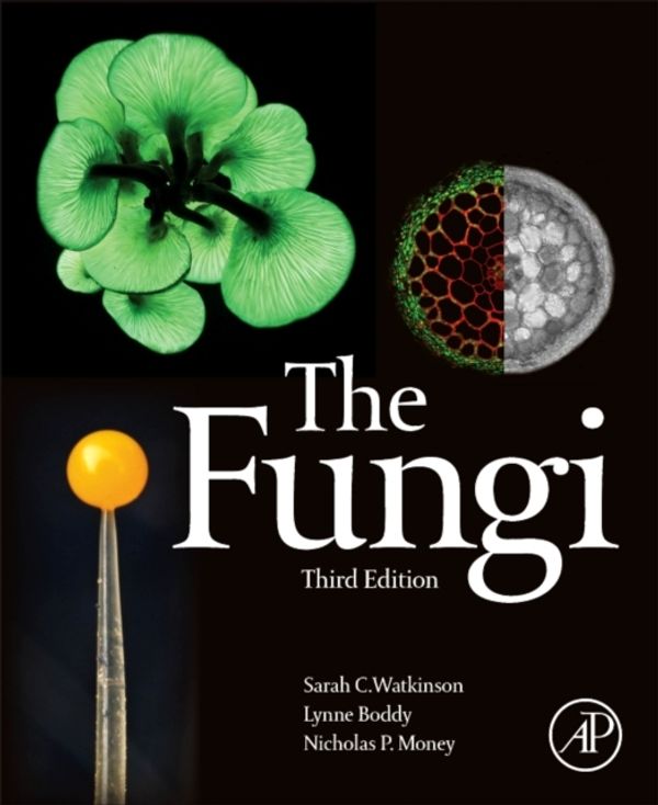 Cover Art for 9780123820341, The Fungi by Sarah Watkinson, Nicholas Money, Lynne Boddy