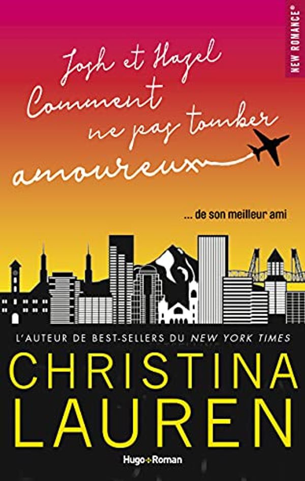 Cover Art for 9782755641905, Josh & Hazel ou comment ne pas tomber amoureux by Christina Lauren