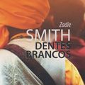 Cover Art for 9788535903300, Dentes Brancos by Zadie Smith
