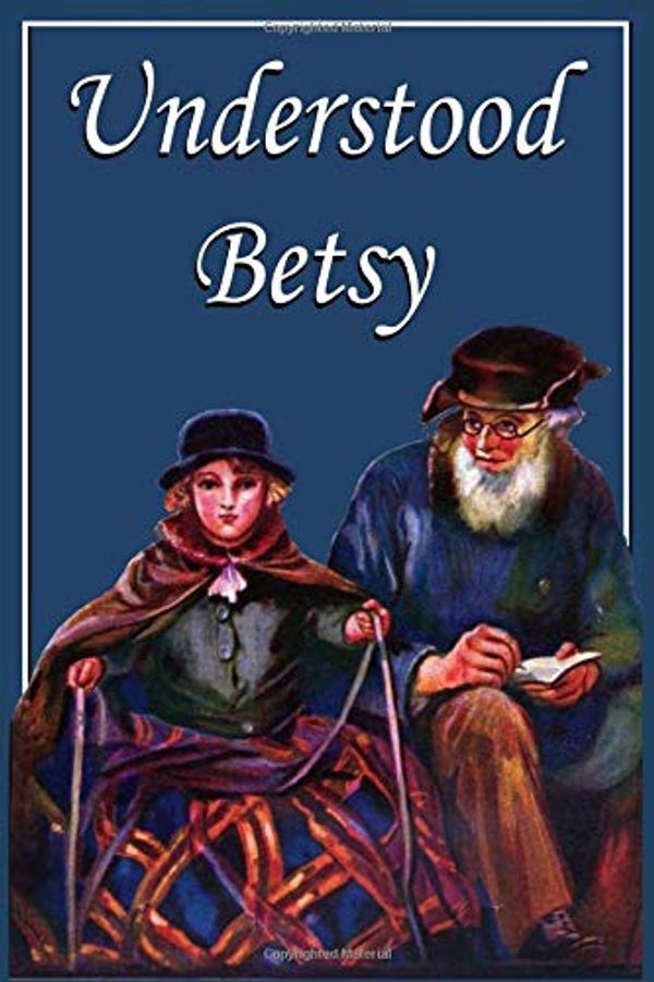 Cover Art for 9781981093298, Understood Betsy by Dorothy Canfield Fisher