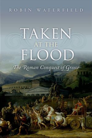 Cover Art for 9780191664144, Taken at the Flood by Robin Waterfield