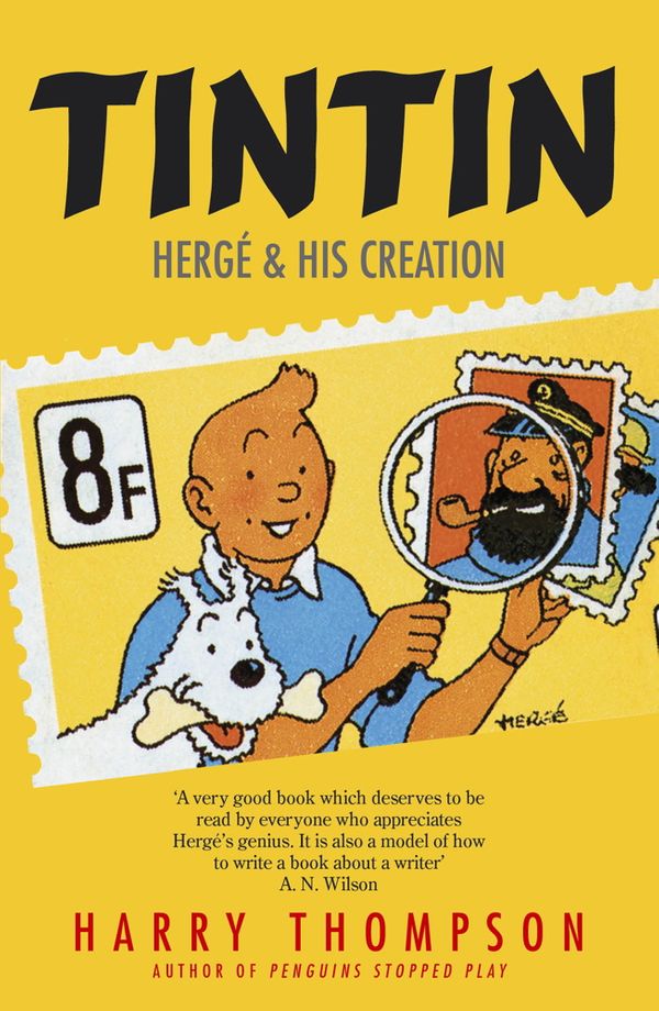 Cover Art for 9781848546738, Tintin: Herge and His Creation by Harry Thompson