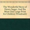 Cover Art for 9781850899846, The Wonderful Story of Henry Sugar by Roald Dahl