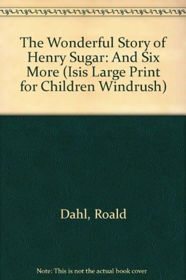 Cover Art for 9781850899846, The Wonderful Story of Henry Sugar by Roald Dahl