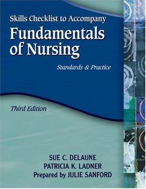 Cover Art for 9781401859206, Skills Checklist for DeLaune/Ladner's Fundamentals of Nursing: Standards and Practice, 3rd by Sue C. DeLaune